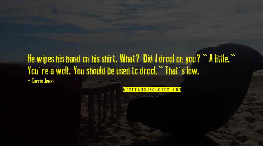 Healing Power Of Fiction Quotes By Carrie Jones: He wipes his hand on his shirt. What?