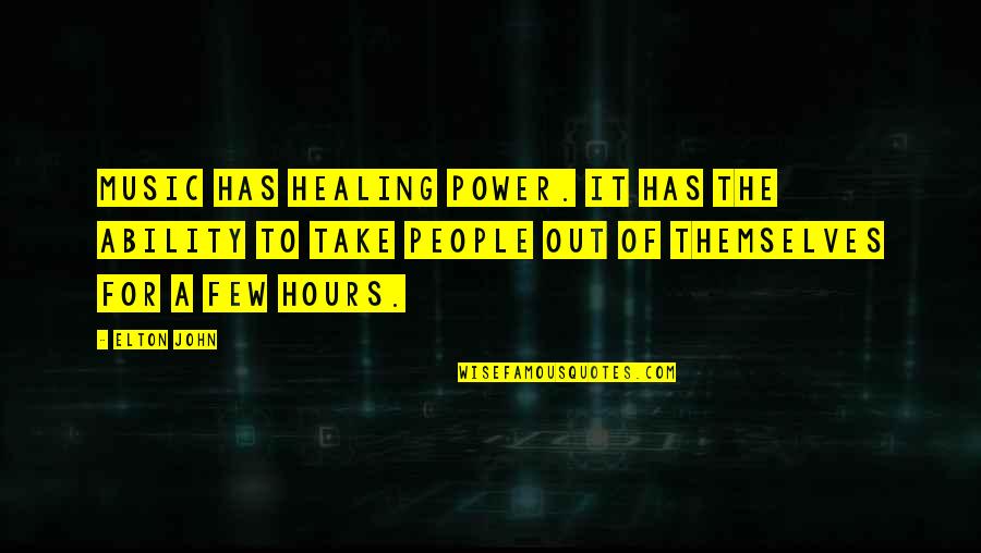 Healing Power Of Music Quotes By Elton John: Music has healing power. It has the ability