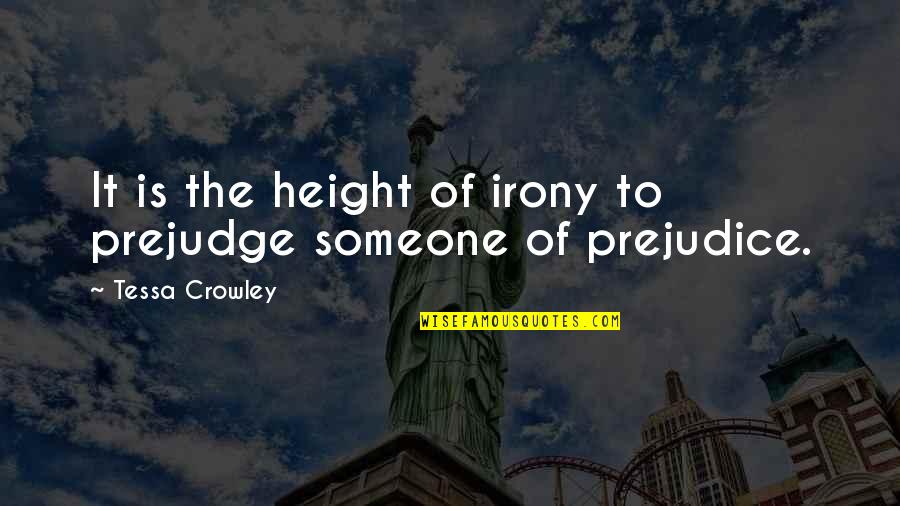 Healing The Country Quotes By Tessa Crowley: It is the height of irony to prejudge