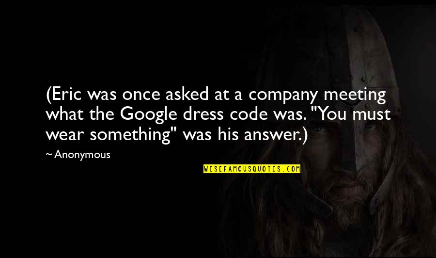 Healing The Sick Quotes By Anonymous: (Eric was once asked at a company meeting