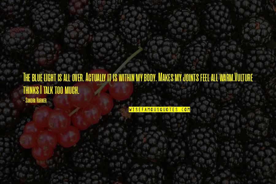 Healing Your Body Quotes By Sandra Harner: The blue light is all over. Actually it Healing Your Body Quotes By Sandra Harner: The blue light is all over. Actually it