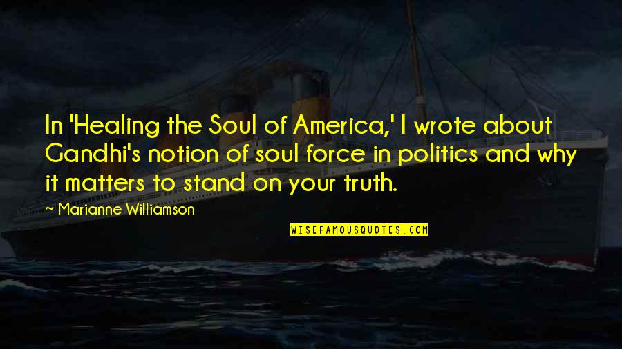 Healing's Quotes By Marianne Williamson: In 'Healing the Soul of America,' I wrote