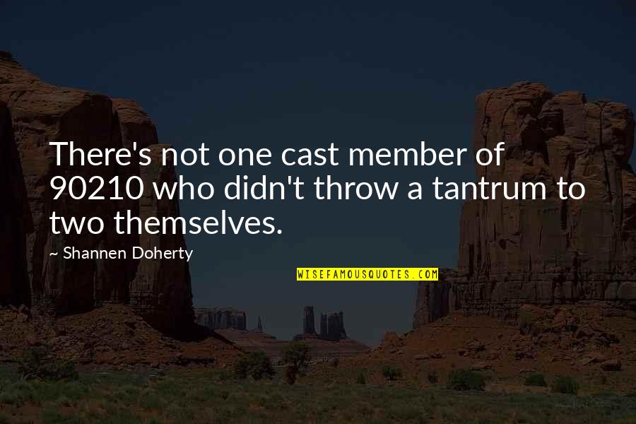 Heals Act Quotes By Shannen Doherty: There's not one cast member of 90210 who Heals Act Quotes By Shannen Doherty: There's not one cast member of 90210 who