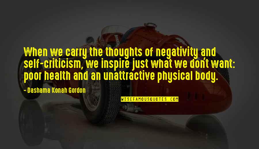 Health And Body Quotes By Dashama Konah Gordon: When we carry the thoughts of negativity and