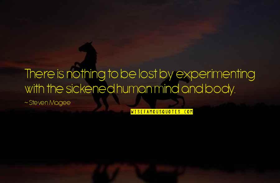 Health And Body Quotes By Steven Magee: There is nothing to be lost by experimenting