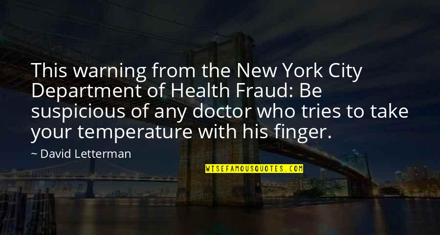 Health And Doctors Quotes By David Letterman: This warning from the New York City Department