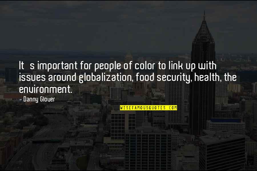 Health And Environment Quotes By Danny Glover: It's important for people of color to link