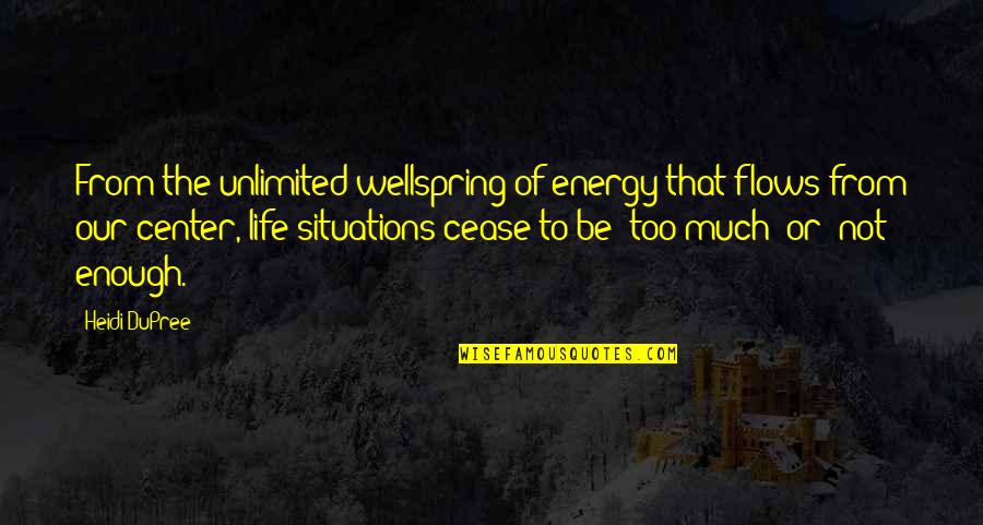 Health And Medicine Quotes By Heidi DuPree: From the unlimited wellspring of energy that flows