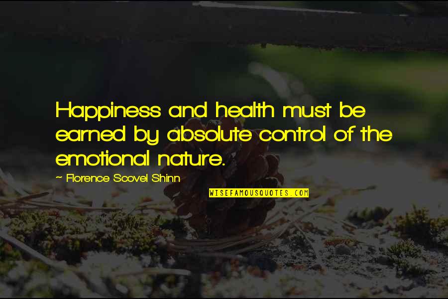 Health And Nature Quotes By Florence Scovel Shinn: Happiness and health must be earned by absolute