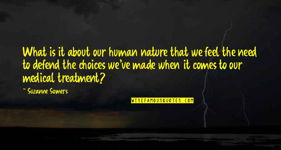 Health And Nature Quotes By Suzanne Somers: What is it about our human nature that
