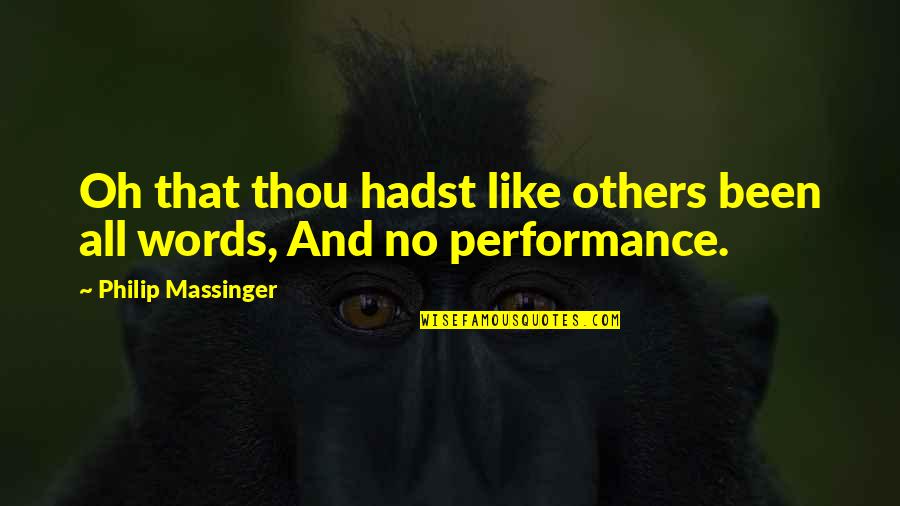 Health And Population Quotes By Philip Massinger: Oh that thou hadst like others been all