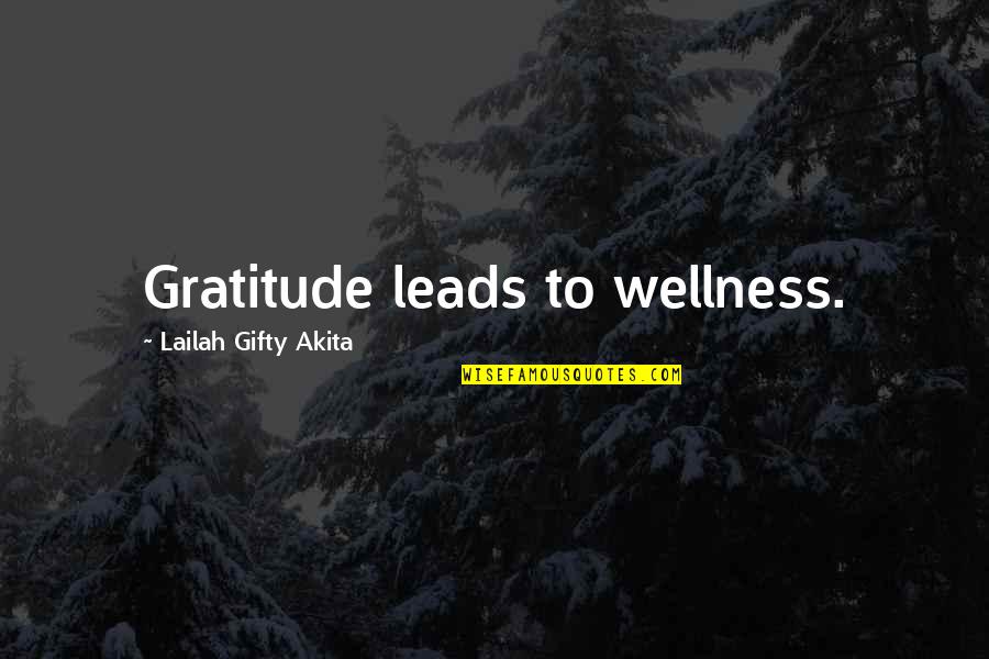 Health And Wellness Quotes By Lailah Gifty Akita: Gratitude leads to wellness.