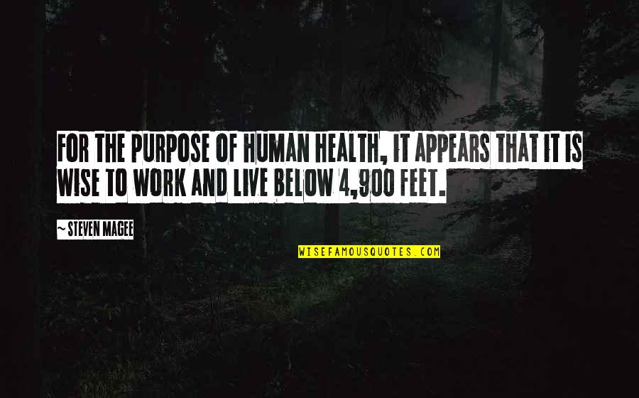 Health And Work Quotes By Steven Magee: For the purpose of human health, it appears