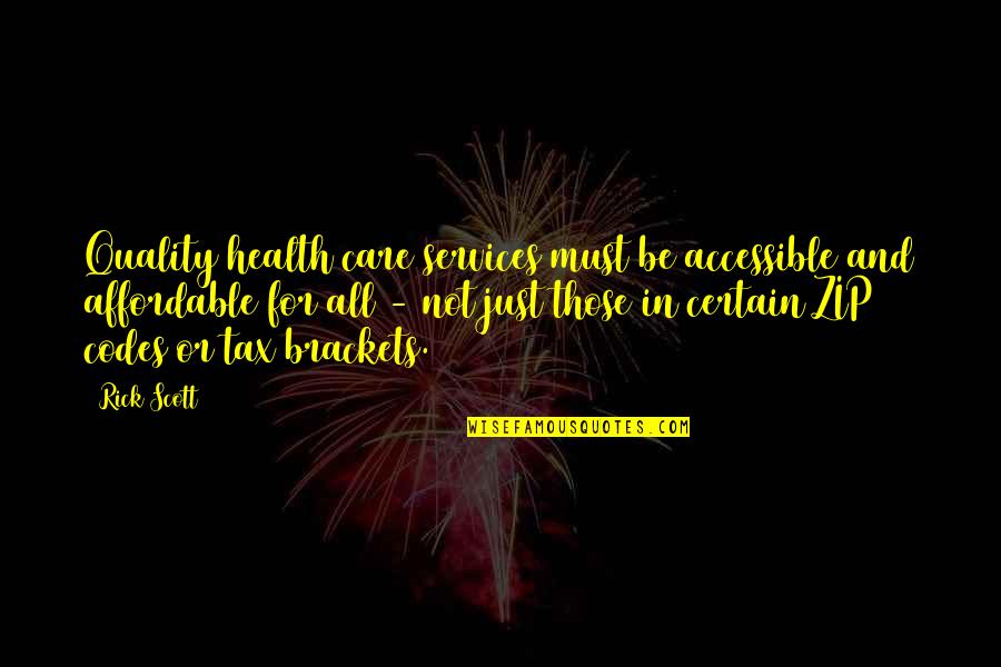Health Care For All Quotes By Rick Scott: Quality health care services must be accessible and Health Care For All Quotes By Rick Scott: Quality health care services must be accessible and