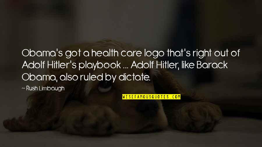 Health Care From Obama Quotes By Rush Limbaugh: Obama's got a health care logo that's right