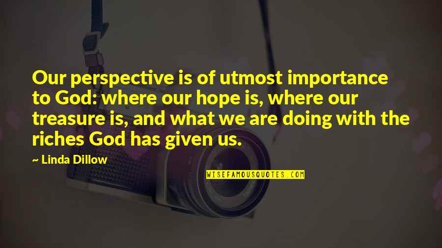 Health Care Jobs Quotes By Linda Dillow: Our perspective is of utmost importance to God: