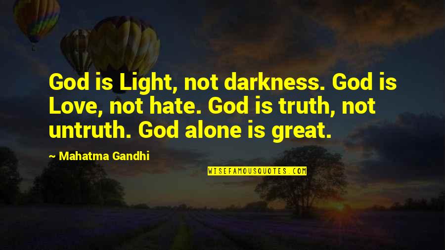 Health Care Jobs Quotes By Mahatma Gandhi: God is Light, not darkness. God is Love,