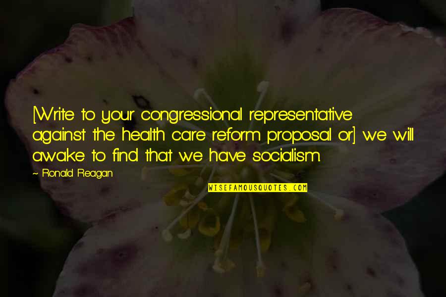 Health Care Reform Quotes By Ronald Reagan: [Write to your congressional representative against the health