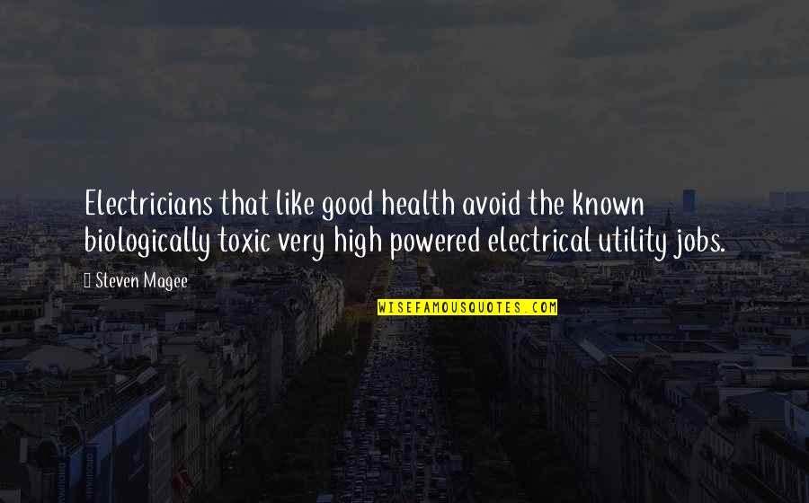 Health Career Quotes By Steven Magee: Electricians that like good health avoid the known