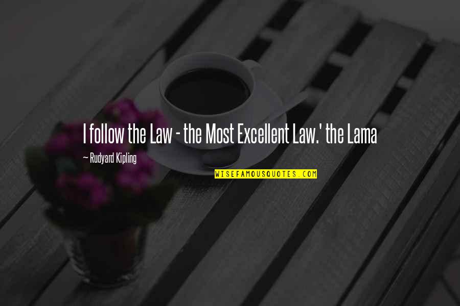 Health Diagnosis Quotes By Rudyard Kipling: I follow the Law - the Most Excellent