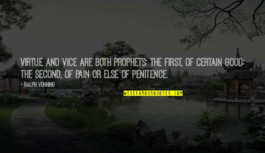 Health Disparity Quotes By Ralph Venning: Virtue and vice are both prophets; the first,