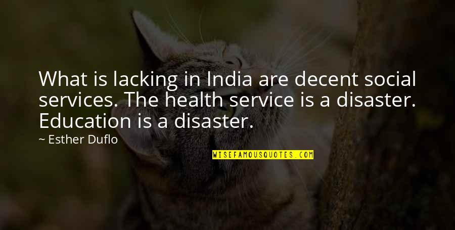 Health Education Quotes By Esther Duflo: What is lacking in India are decent social