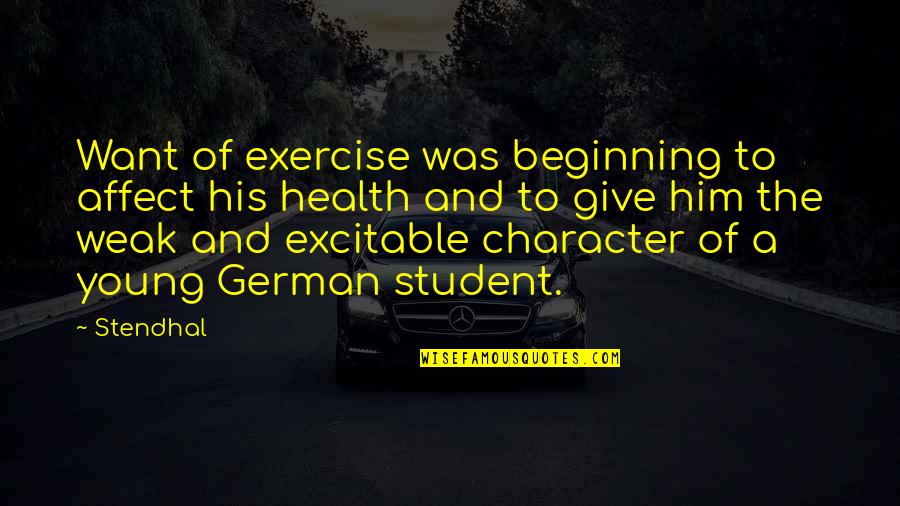 Health In German Quotes By Stendhal: Want of exercise was beginning to affect his