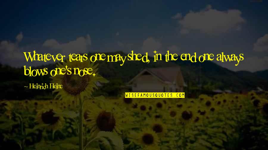 Health In Sanskrit Quotes By Heinrich Heine: Whatever tears one may shed, in the end Health In Sanskrit Quotes By Heinrich Heine: Whatever tears one may shed, in the end