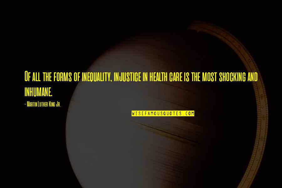 Health Inequality Quotes By Martin Luther King Jr.: Of all the forms of inequality, injustice in Health Inequality Quotes By Martin Luther King Jr.: Of all the forms of inequality, injustice in