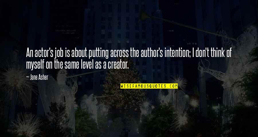 Health Is Everything Quote Quotes By Jane Asher: An actor's job is about putting across the Health Is Everything Quote Quotes By Jane Asher: An actor's job is about putting across the