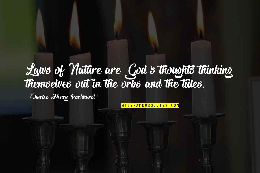 Health Is Wealth Quote Quotes By Charles Henry Parkhurst: Laws of Nature are God's thoughts thinking themselves Health Is Wealth Quote Quotes By Charles Henry Parkhurst: Laws of Nature are God's thoughts thinking themselves