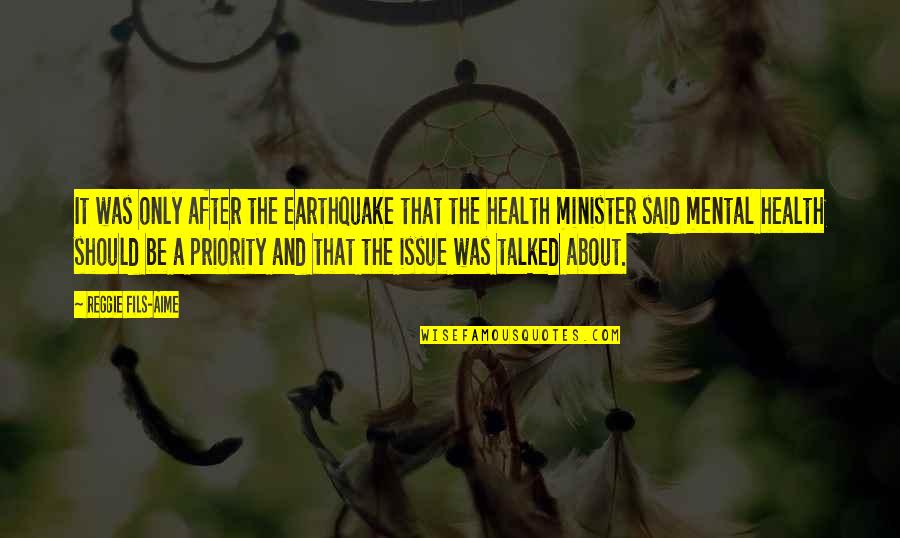 Health Issues Quotes By Reggie Fils-Aime: It was only after the earthquake that the