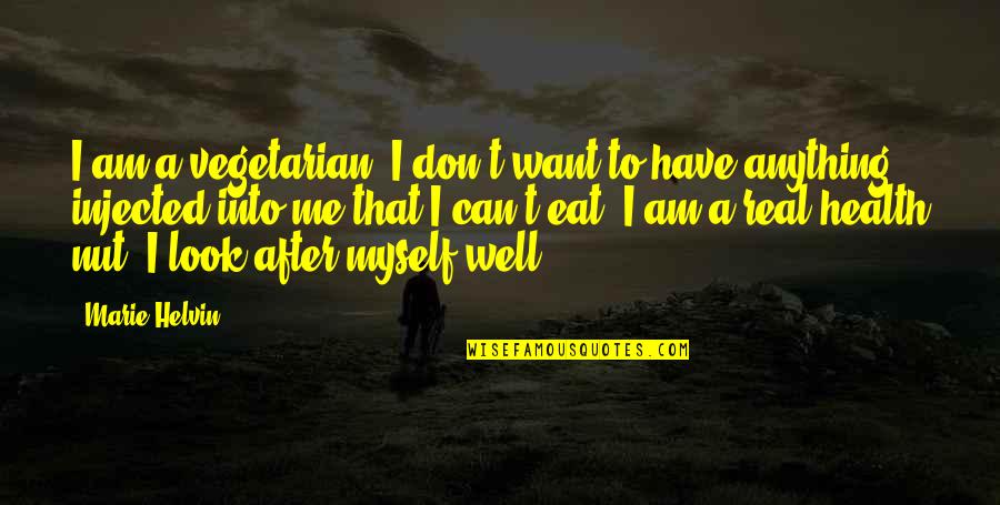 Health Not Well Quotes By Marie Helvin: I am a vegetarian. I don't want to Health Not Well Quotes By Marie Helvin: I am a vegetarian. I don't want to