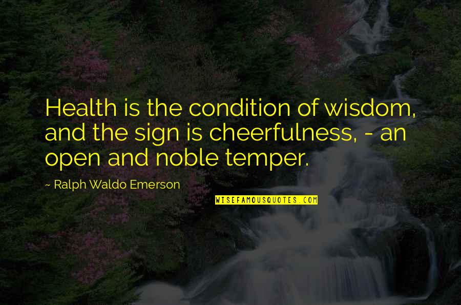 Health Not Well Quotes By Ralph Waldo Emerson: Health is the condition of wisdom, and the