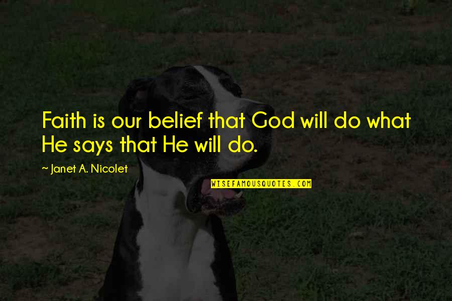 Health Occupation Quotes By Janet A. Nicolet: Faith is our belief that God will do