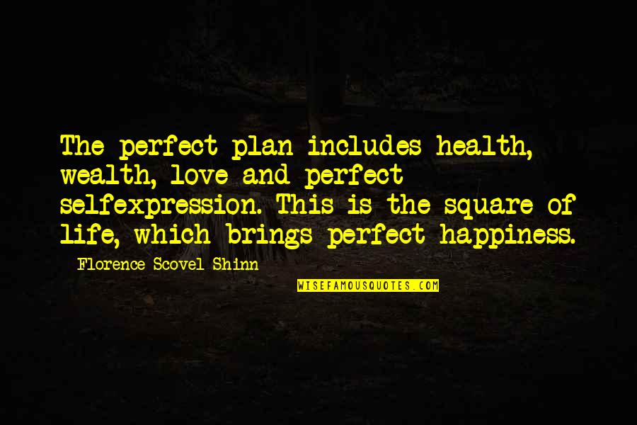 Health Plan Quotes By Florence Scovel Shinn: The perfect plan includes health, wealth, love and