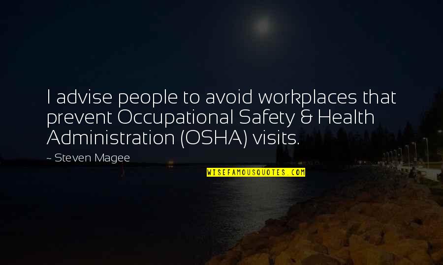 Health Safety Quotes By Steven Magee: I advise people to avoid workplaces that prevent
