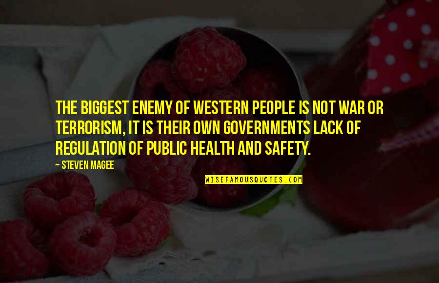 Health Safety Quotes By Steven Magee: The biggest enemy of western people is not