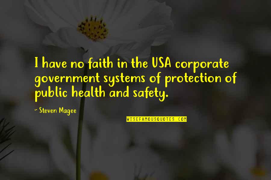 Health Safety Quotes By Steven Magee: I have no faith in the USA corporate