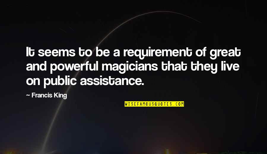 Health Services Quotes By Francis King: It seems to be a requirement of great