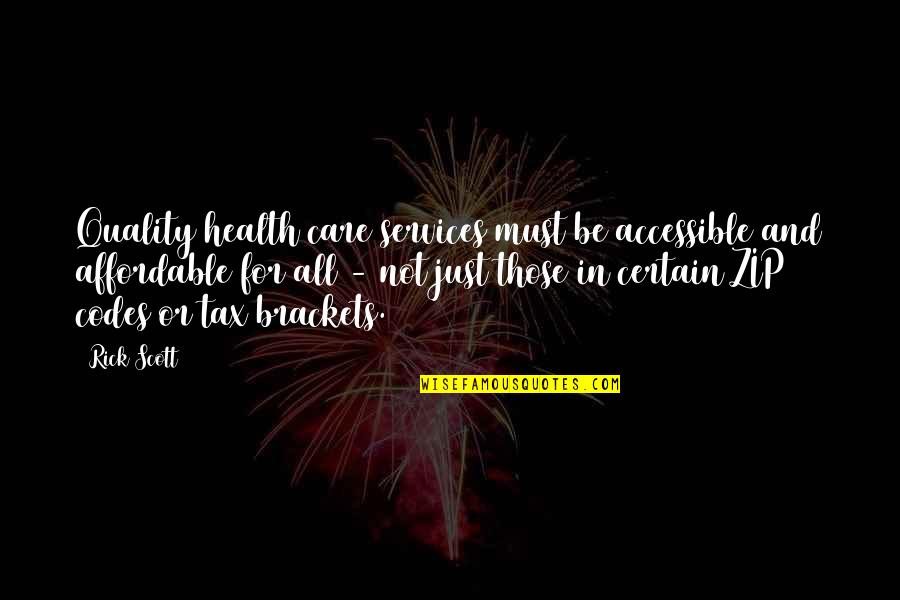 Health Services Quotes By Rick Scott: Quality health care services must be accessible and