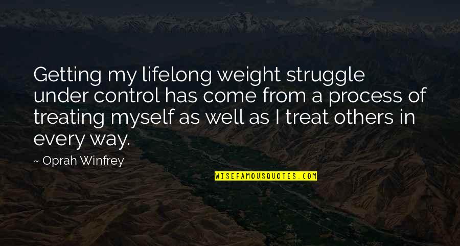 Health Struggle Quotes By Oprah Winfrey: Getting my lifelong weight struggle under control has Health Struggle Quotes By Oprah Winfrey: Getting my lifelong weight struggle under control has