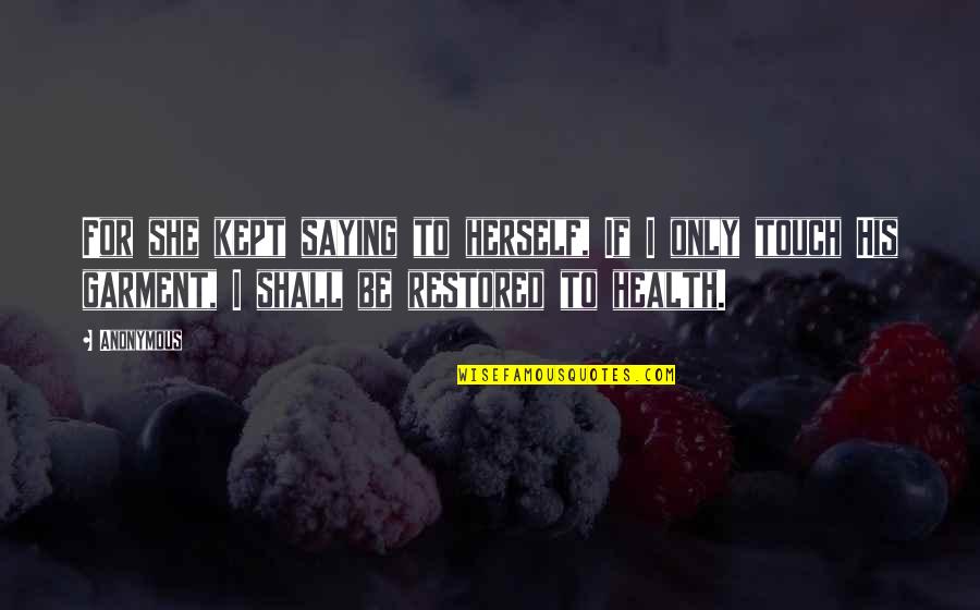 Health To Quotes By Anonymous: For she kept saying to herself, If I Health To Quotes By Anonymous: For she kept saying to herself, If I