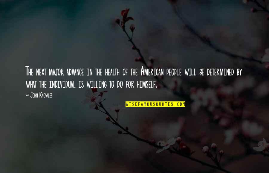 Health To Quotes By John Knowles: The next major advance in the health of Health To Quotes By John Knowles: The next major advance in the health of