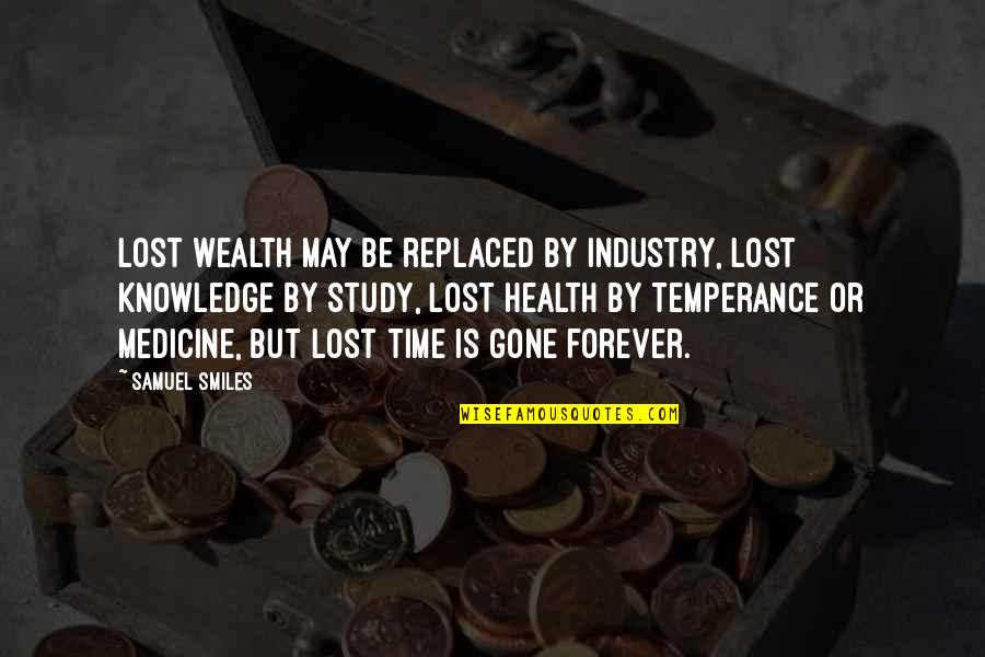 Health Vs Wealth Quotes By Samuel Smiles: Lost wealth may be replaced by industry, lost