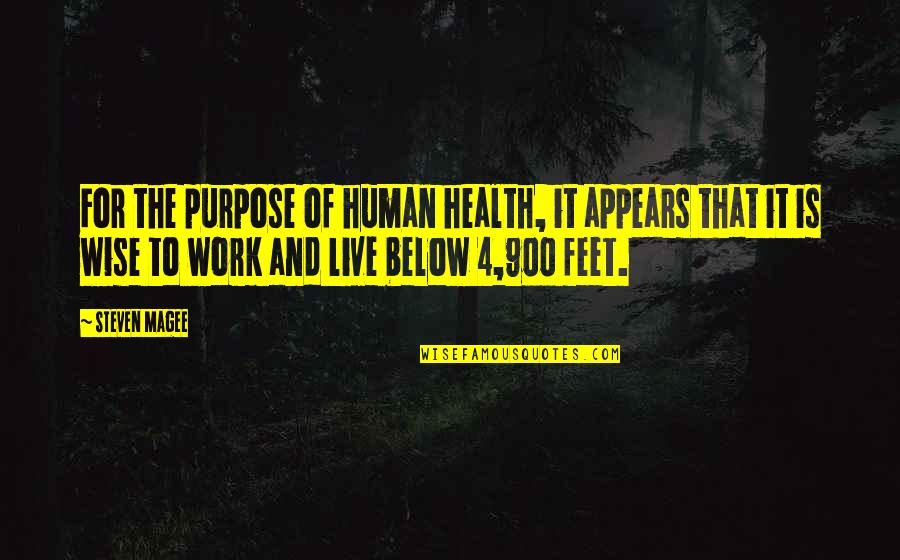Health Wise Quotes By Steven Magee: For the purpose of human health, it appears