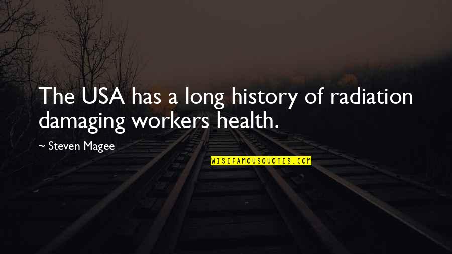 Health Workers Quotes By Steven Magee: The USA has a long history of radiation