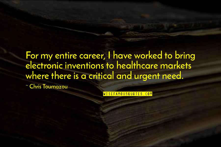 Healthcare Quotes By Chris Toumazou: For my entire career, I have worked to