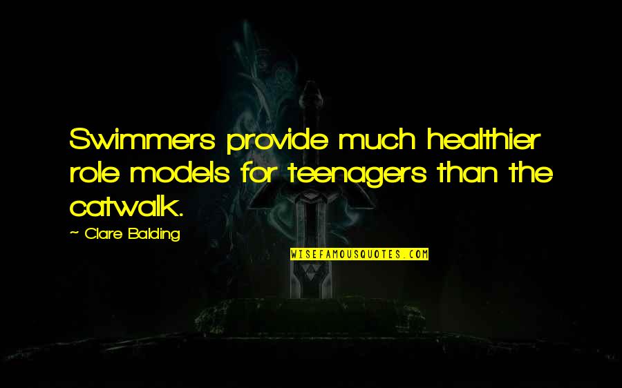 Healthier Quotes By Clare Balding: Swimmers provide much healthier role models for teenagers