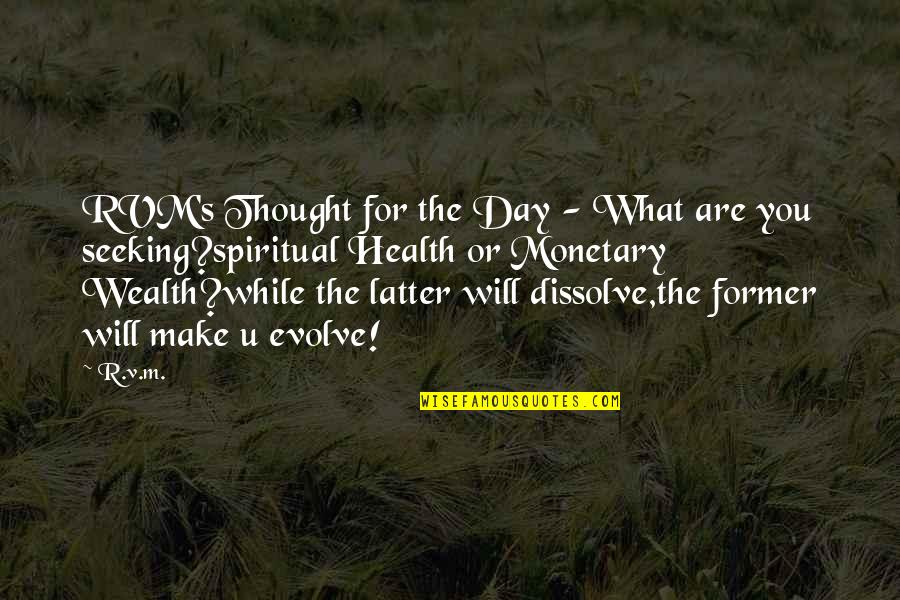 Health's Quotes By R.v.m.: RVM's Thought for the Day - What are